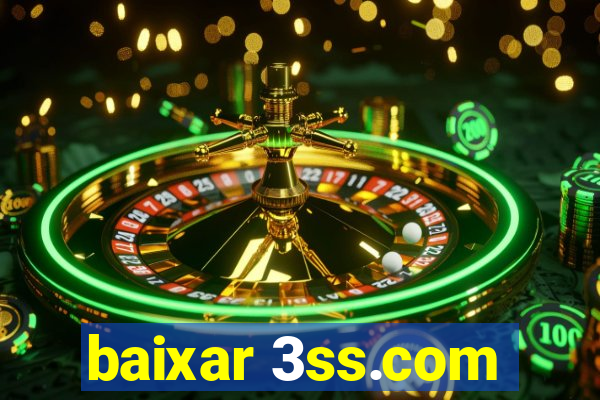 baixar 3ss.com